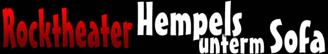Rocktheater Hempels unterm Sofa